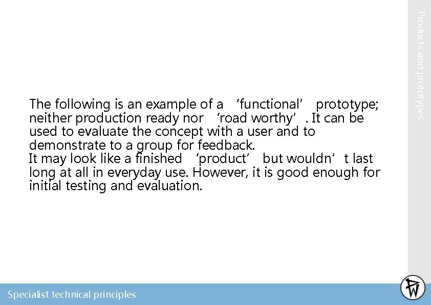 Specialist technical principles Products and prototypes The following is an example of a ‘functional’