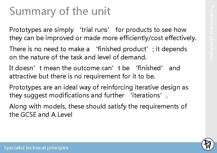 Prototypes are simply ‘trial runs’ for products to see how they can be improved