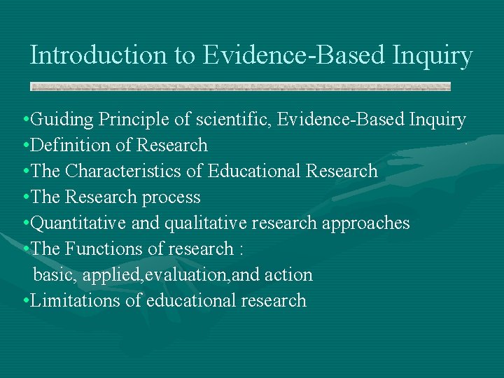 Introduction to Evidence-Based Inquiry • Guiding Principle of scientific, Evidence-Based Inquiry • Definition of