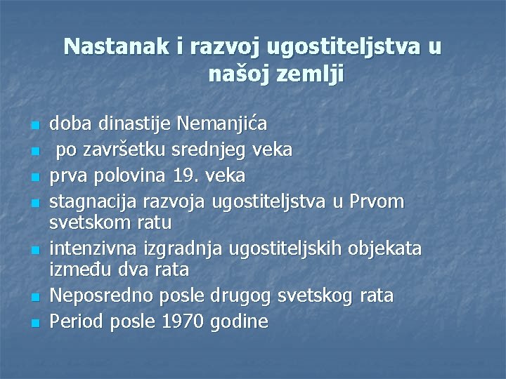 Nastanak i razvoj ugostiteljstva u našoj zemlji n n n n doba dinastije Nemanjića