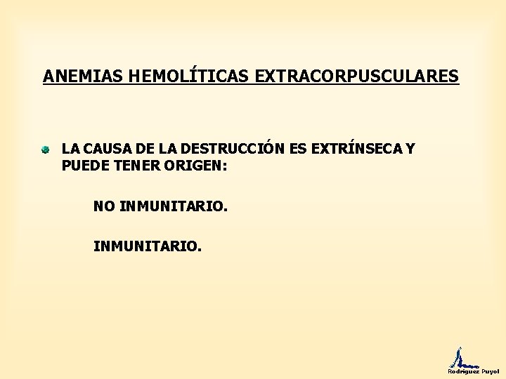 ANEMIAS HEMOLÍTICAS EXTRACORPUSCULARES LA CAUSA DE LA DESTRUCCIÓN ES EXTRÍNSECA Y PUEDE TENER ORIGEN: