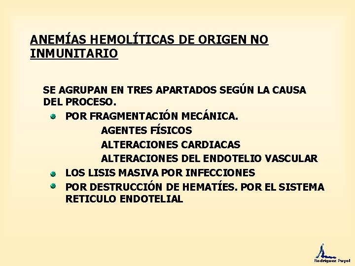 ANEMÍAS HEMOLÍTICAS DE ORIGEN NO INMUNITARIO SE AGRUPAN EN TRES APARTADOS SEGÚN LA CAUSA