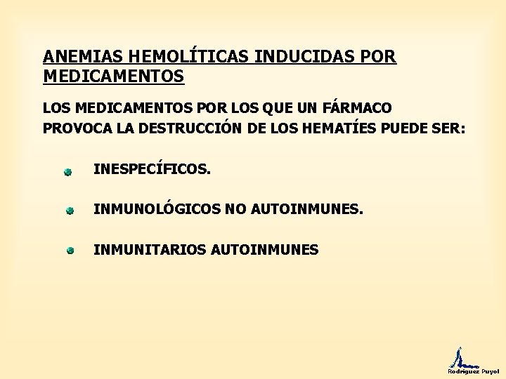 ANEMIAS HEMOLÍTICAS INDUCIDAS POR MEDICAMENTOS LOS MEDICAMENTOS POR LOS QUE UN FÁRMACO PROVOCA LA