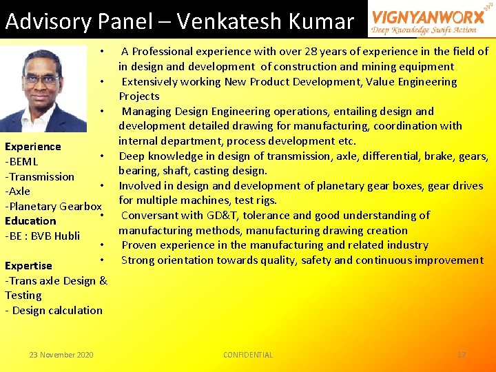 Advisory Panel – Venkatesh Kumar • • • Experience • -BEML -Transmission • -Axle Advisory Panel – Venkatesh Kumar • • • Experience • -BEML -Transmission • -Axle