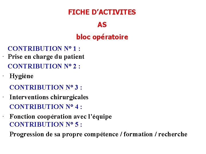 FICHE D’ACTIVITES AS bloc opératoire CONTRIBUTION N° 1 : · Prise en charge du