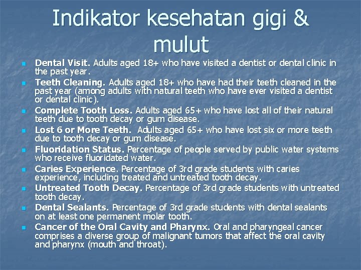 Indikator kesehatan gigi & mulut n n n n n Dental Visit. Adults aged