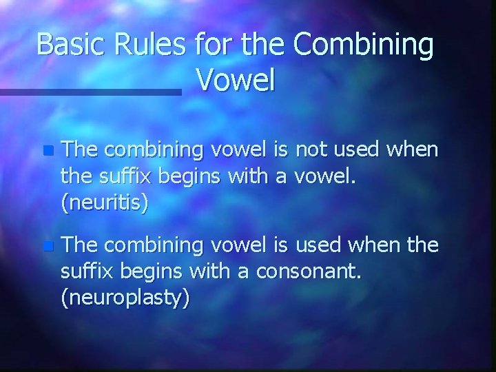 Basic Rules for the Combining Vowel n The combining vowel is not used when