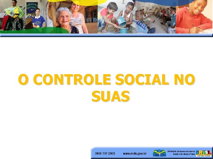 O CONTROLE SOCIAL NO SUAS 