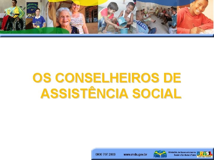 OS CONSELHEIROS DE ASSISTÊNCIA SOCIAL 