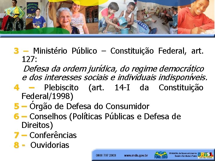 3 – Ministério Público – Constituição Federal, art. 127: Defesa da ordem jurídica, do 3 – Ministério Público – Constituição Federal, art. 127: Defesa da ordem jurídica, do