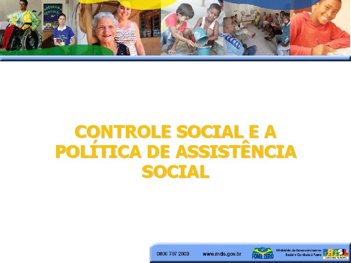 CONTROLE SOCIAL E A POLÍTICA DE ASSISTÊNCIA SOCIAL 