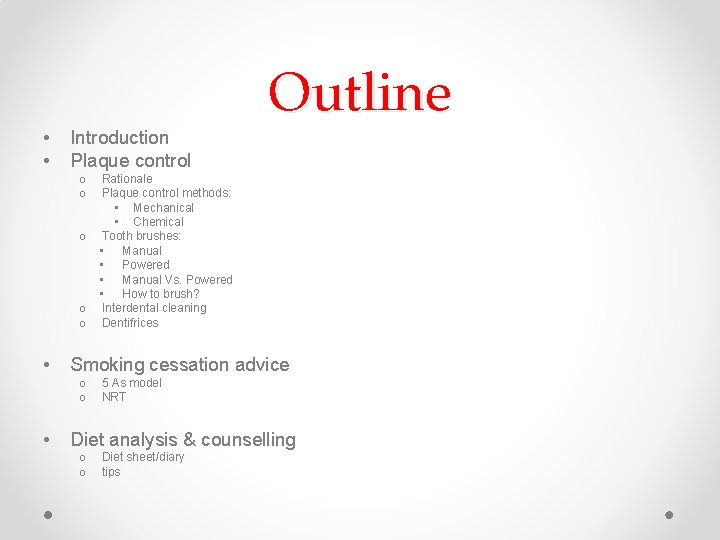 • • Introduction Plaque control o o o • Rationale Plaque control methods: • • Introduction Plaque control o o o • Rationale Plaque control methods: