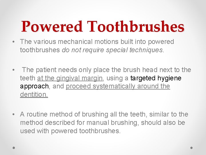Powered Toothbrushes • The various mechanical motions built into powered toothbrushes do not require Powered Toothbrushes • The various mechanical motions built into powered toothbrushes do not require
