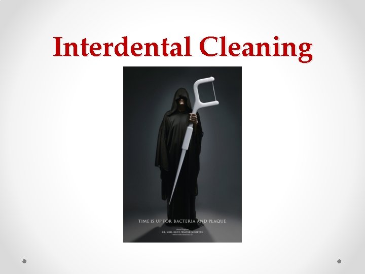 Interdental Cleaning Interdental Cleaning