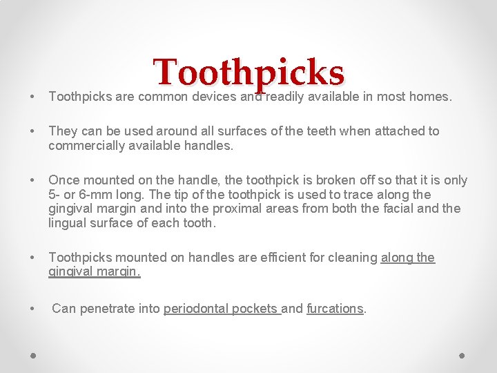 Toothpicks • Toothpicks are common devices and readily available in most homes. • They Toothpicks • Toothpicks are common devices and readily available in most homes. • They