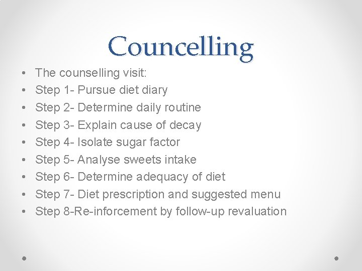 Councelling • • • The counselling visit: Step 1 - Pursue diet diary Step Councelling • • • The counselling visit: Step 1 - Pursue diet diary Step
