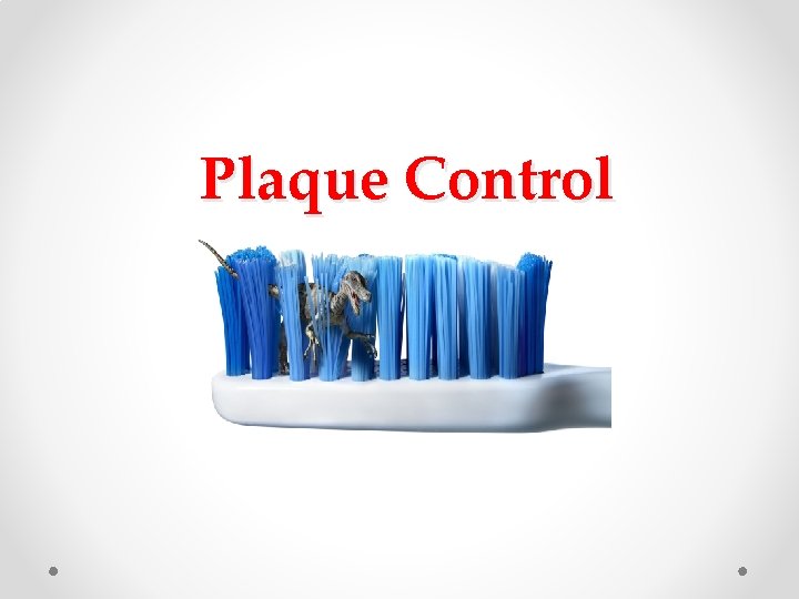 Plaque Control Plaque Control