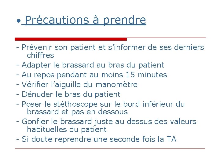 • Précautions à prendre - Prévenir son patient et s’informer de ses derniers • Précautions à prendre - Prévenir son patient et s’informer de ses derniers