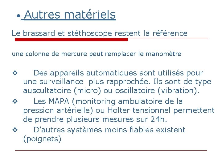 • Autres matériels Le brassard et stéthoscope restent la référence une colonne de • Autres matériels Le brassard et stéthoscope restent la référence une colonne de