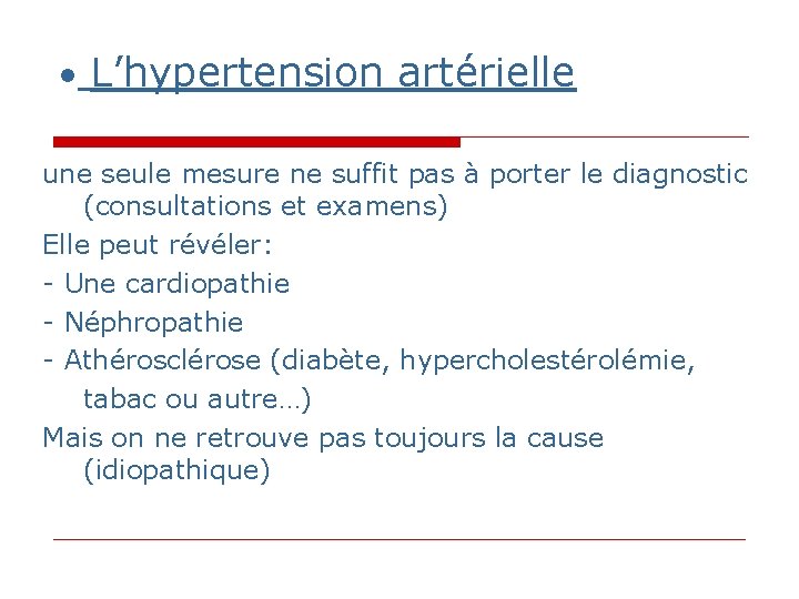 • L’hypertension artérielle une seule mesure ne suffit pas à porter le diagnostic • L’hypertension artérielle une seule mesure ne suffit pas à porter le diagnostic