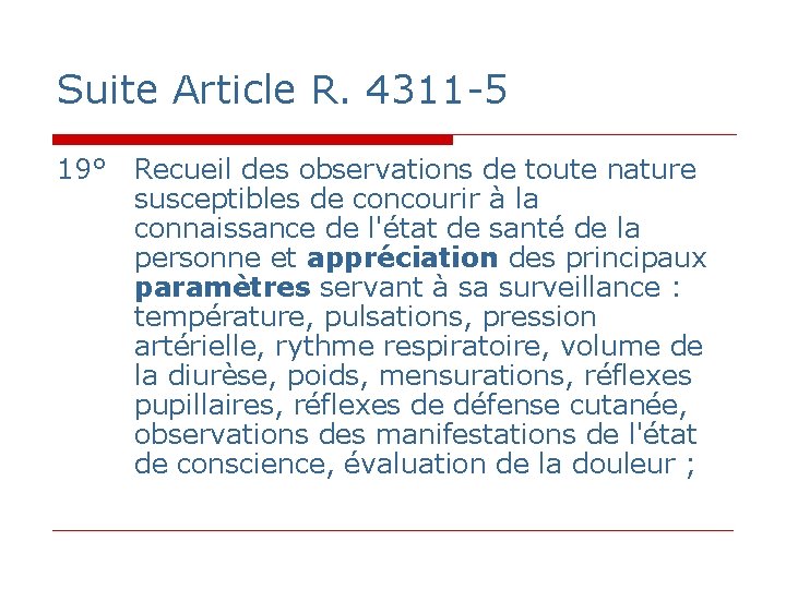 Suite Article R. 4311 -5 19° Recueil des observations de toute nature susceptibles de Suite Article R. 4311 -5 19° Recueil des observations de toute nature susceptibles de