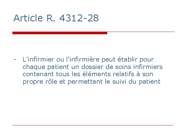 Article R. 4312 -28 - L'infirmier ou l'infirmière peut établir pour chaque patient un Article R. 4312 -28 - L'infirmier ou l'infirmière peut établir pour chaque patient un