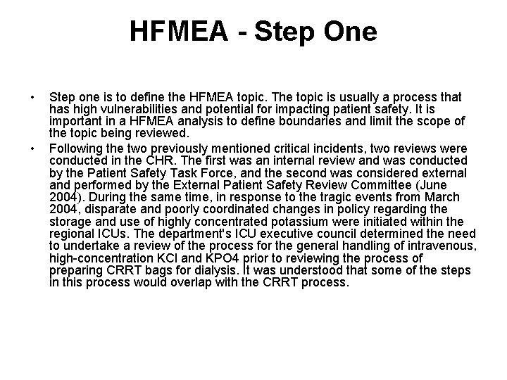 HFMEA - Step One • • Step one is to define the HFMEA topic.