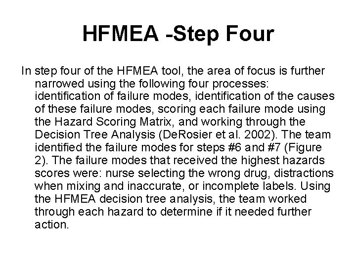 HFMEA -Step Four In step four of the HFMEA tool, the area of focus