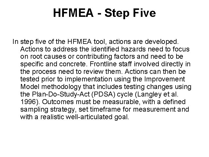 HFMEA - Step Five In step five of the HFMEA tool, actions are developed.