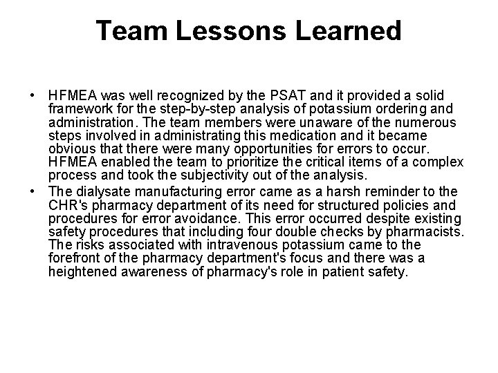 Team Lessons Learned • HFMEA was well recognized by the PSAT and it provided
