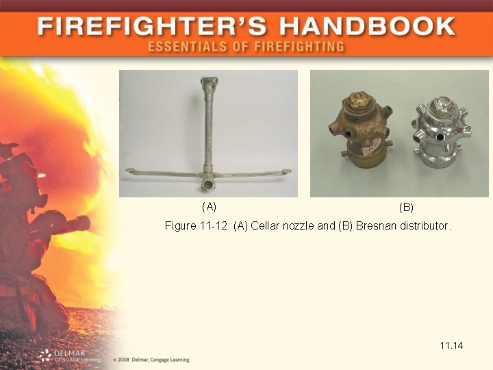 (A) (B) Figure 11 -12 (A) Cellar nozzle and (B) Bresnan distributor. 11. 14