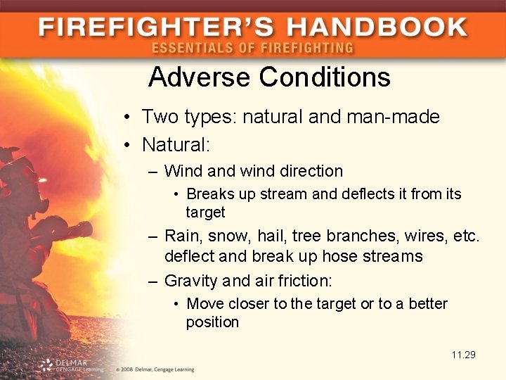 Adverse Conditions • Two types: natural and man-made • Natural: – Wind and wind