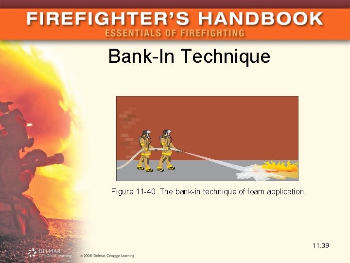 Bank-In Technique Figure 11 -40 The bank-in technique of foam application. 11. 39 