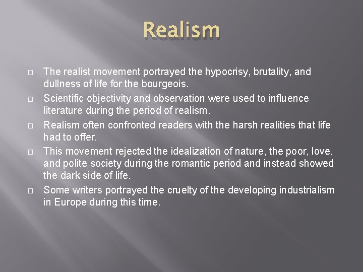 Realism � � � The realist movement portrayed the hypocrisy, brutality, and dullness of