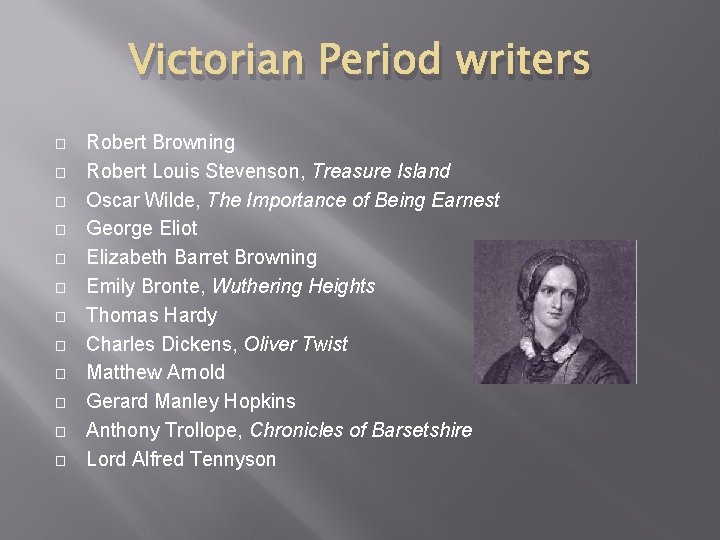 Victorian Period writers � � � Robert Browning Robert Louis Stevenson, Treasure Island Oscar