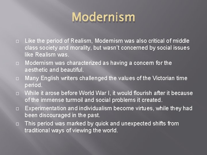 Modernism � � � Like the period of Realism, Modernism was also critical of