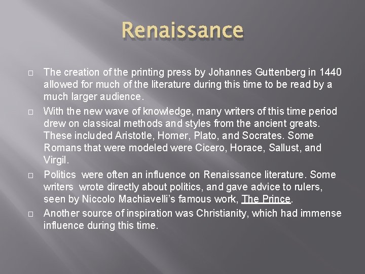 Renaissance � � The creation of the printing press by Johannes Guttenberg in 1440