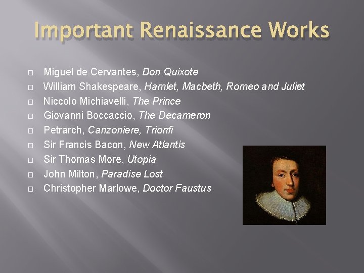 Important Renaissance Works � � � � � Miguel de Cervantes, Don Quixote William