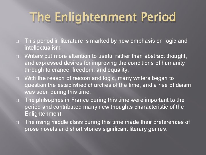 The Enlightenment Period � � � This period in literature is marked by new