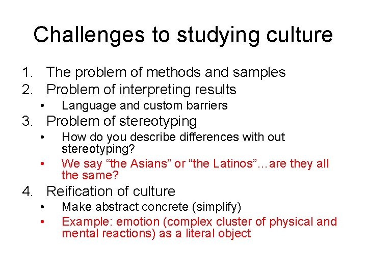 Challenges to studying culture 1. The problem of methods and samples 2. Problem of Challenges to studying culture 1. The problem of methods and samples 2. Problem of