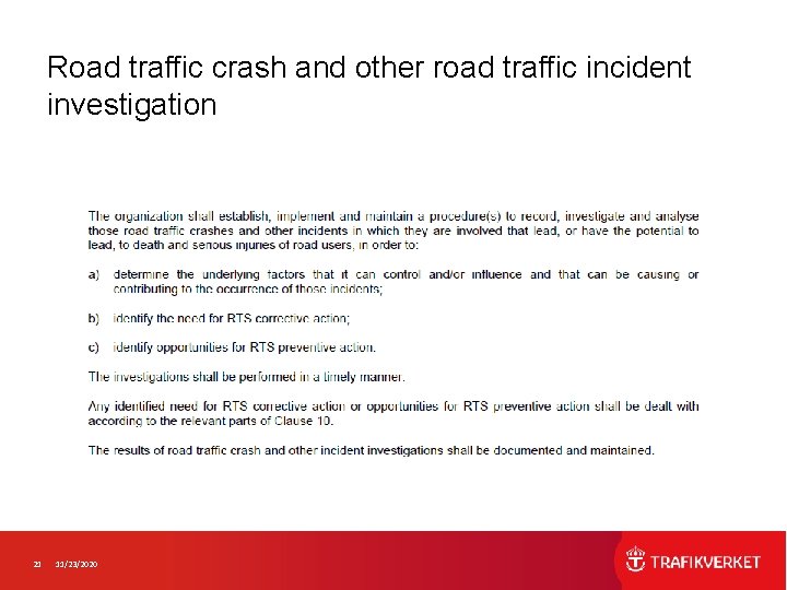 Road traffic crash and other road traffic incident investigation 21 11/23/2020 