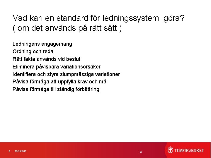 Vad kan en standard för ledningssystem göra? ( om det används på rätt sätt