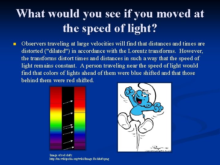 What would you see if you moved at the speed of light? n Observers