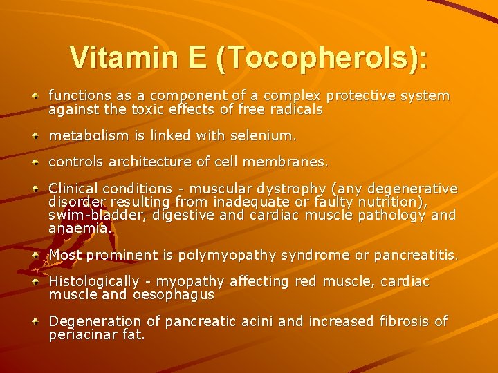 Vitamin E (Tocopherols): functions as a component of a complex protective system against the Vitamin E (Tocopherols): functions as a component of a complex protective system against the