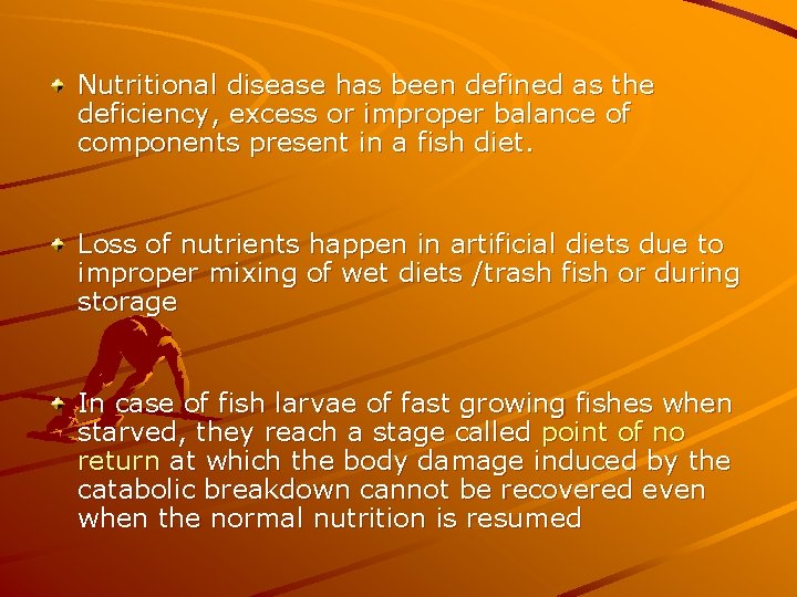 Nutritional disease has been defined as the deficiency, excess or improper balance of components Nutritional disease has been defined as the deficiency, excess or improper balance of components