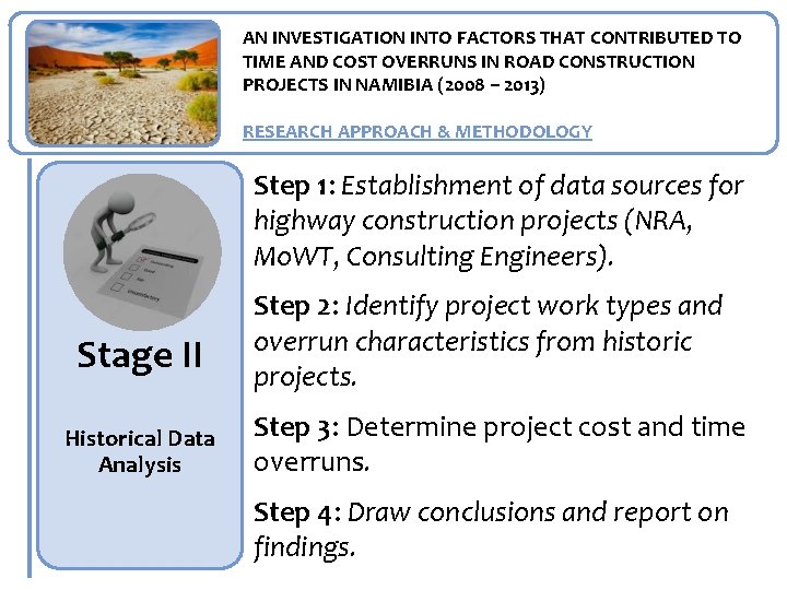 AN INVESTIGATION INTO FACTORS THAT CONTRIBUTED TO TIME AND COST OVERRUNS IN ROAD CONSTRUCTION