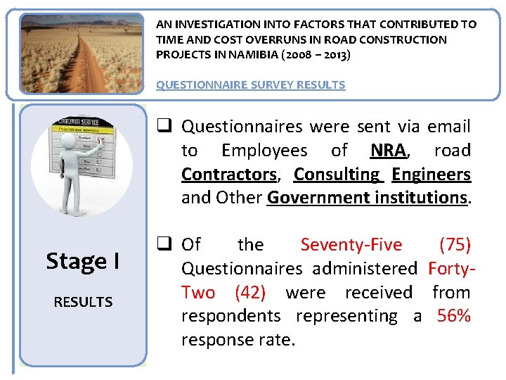 AN INVESTIGATION INTO FACTORS THAT CONTRIBUTED TO TIME AND COST OVERRUNS IN ROAD CONSTRUCTION