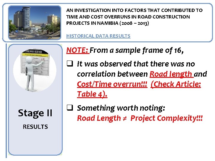 AN INVESTIGATION INTO FACTORS THAT CONTRIBUTED TO TIME AND COST OVERRUNS IN ROAD CONSTRUCTION
