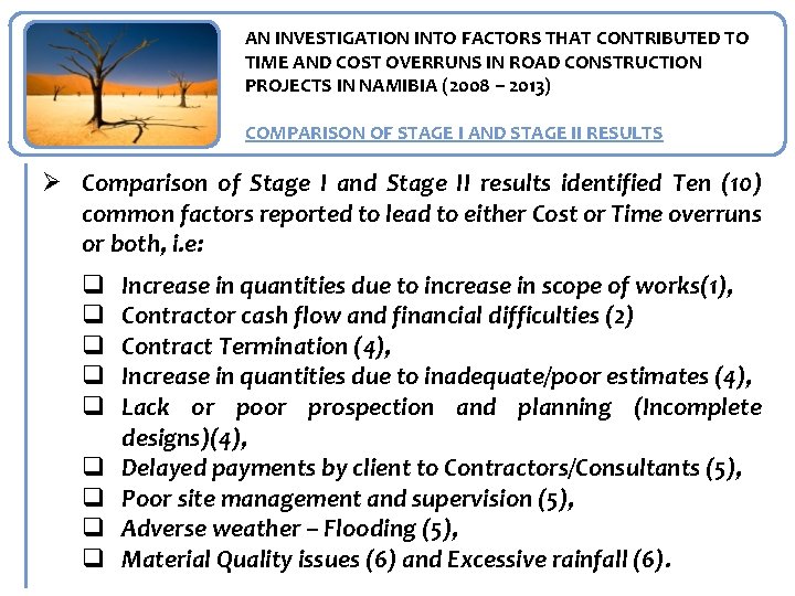 AN INVESTIGATION INTO FACTORS THAT CONTRIBUTED TO TIME AND COST OVERRUNS IN ROAD CONSTRUCTION