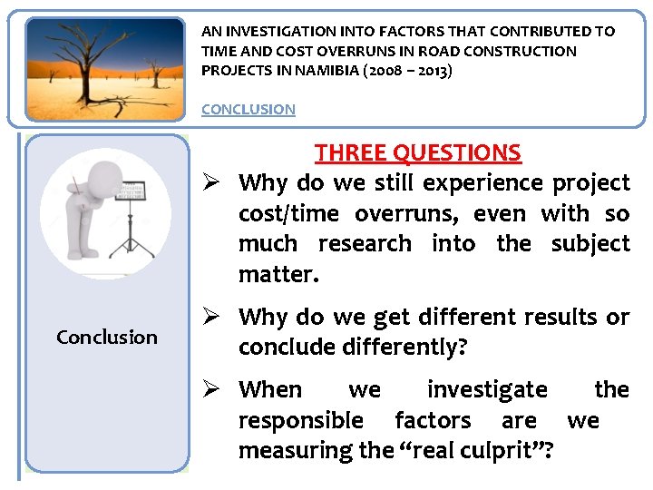 AN INVESTIGATION INTO FACTORS THAT CONTRIBUTED TO TIME AND COST OVERRUNS IN ROAD CONSTRUCTION